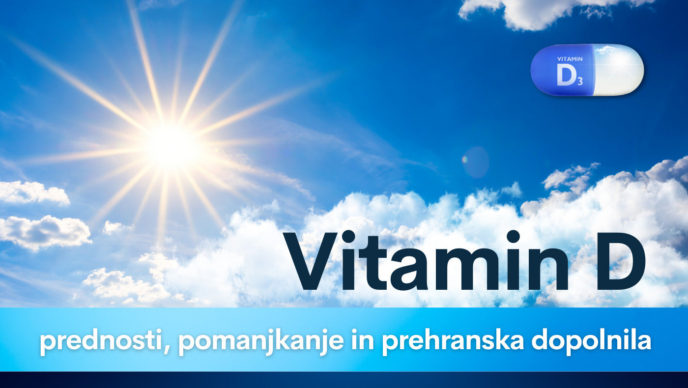 Vitamin D: prednosti, pomanjkanje in prehranska dopolnila