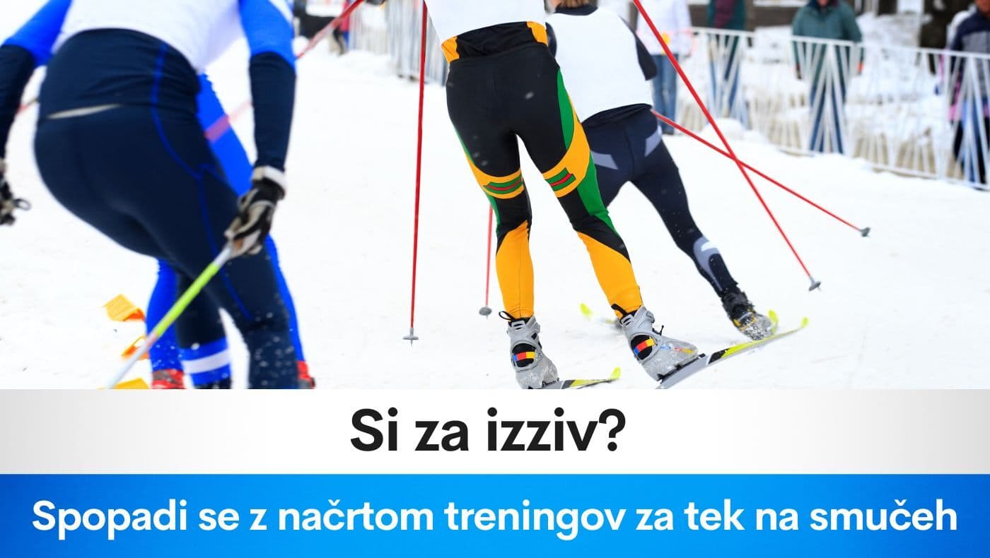 Si za izziv? Spopadi se z načrtom treningov za tek na smučeh