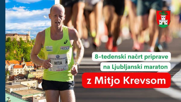 8-tedenski načrt priprave na Ljubljanski maraton z Mitjo Krevsom
