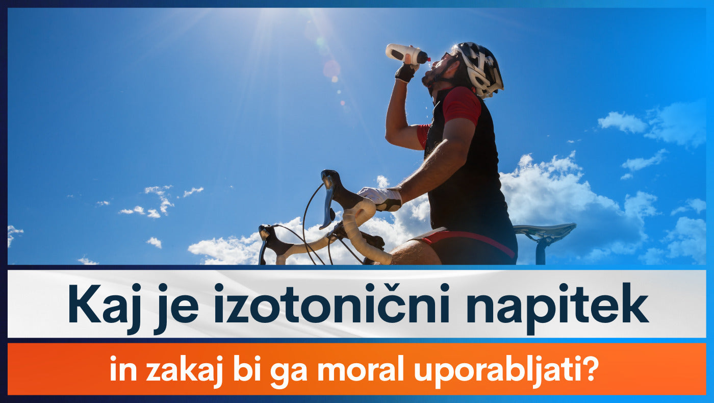 Kaj je izotonični napitek in zakaj bi ga moral uporabljati?