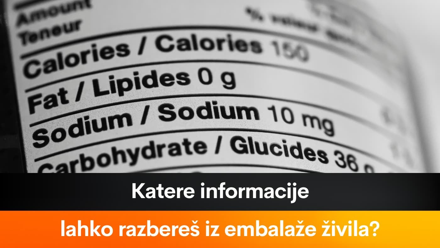 Katere informacije lahko razbereš iz embalaže živila?