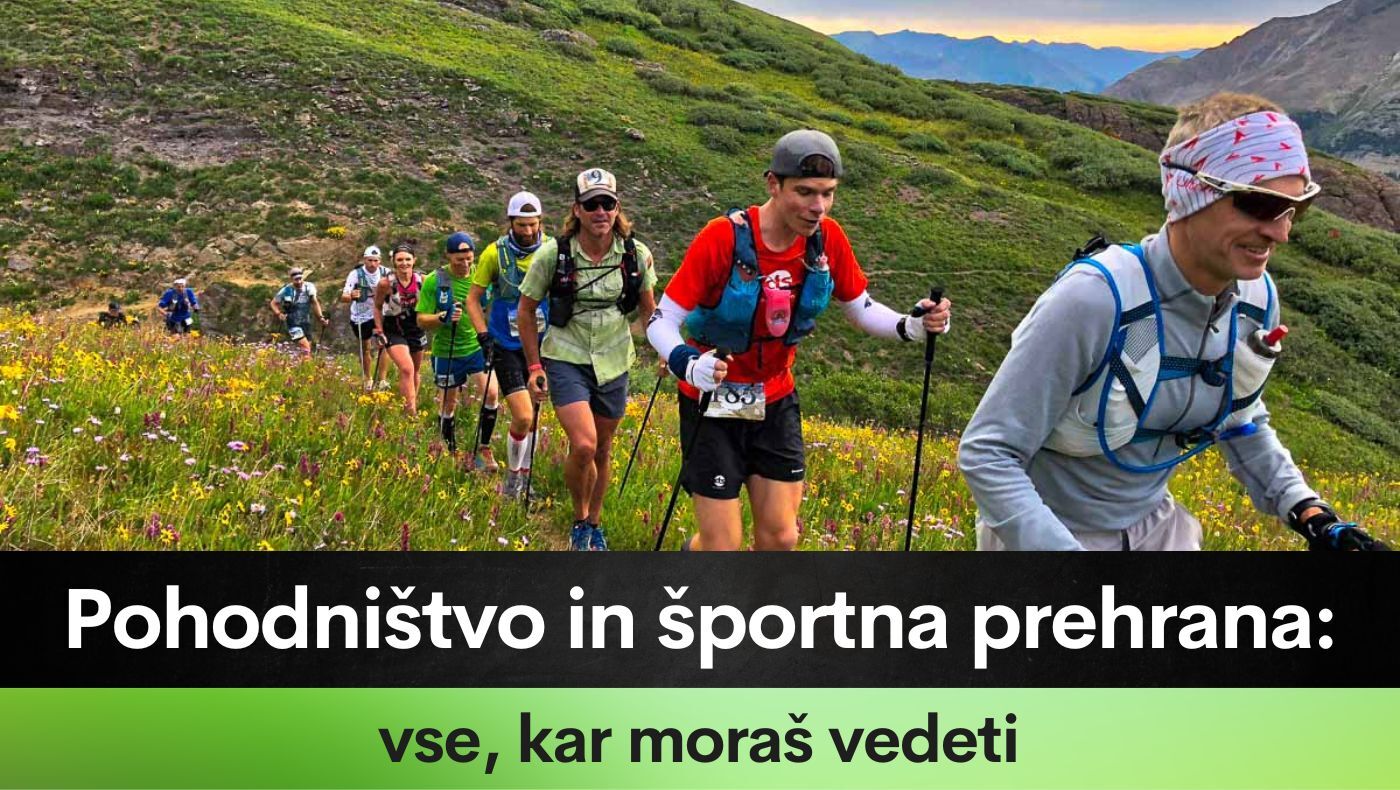 Pohodništvo in športna prehrana: vse, kar moraš vedeti